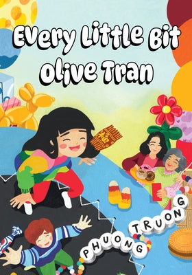 Every Little Bit Olive Tran by Truong, Phuong