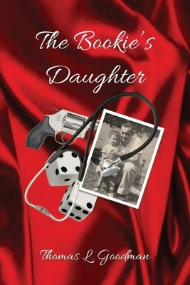 The Bookie's Daughter by Goodman, Thomas L.