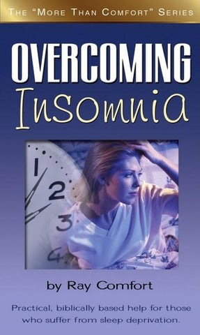 Overcoming Insomnia: Practical Help for Those Who Suffer from Sleep Deprivation by Comfort, Ray