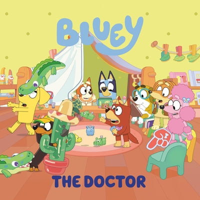 Bluey: The Doctor by Penguin Young Readers Licenses