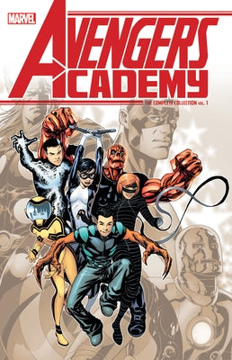 Avengers Academy: The Complete Collection Vol. 1 by Gage, Christos