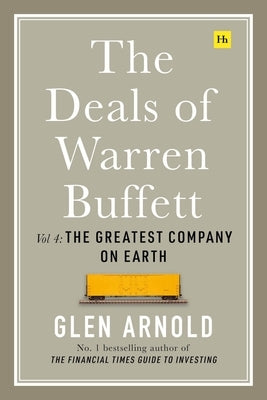 The Deals of Warren Buffett Volume 4: The Greatest Company on Earth by Arnold, Glen