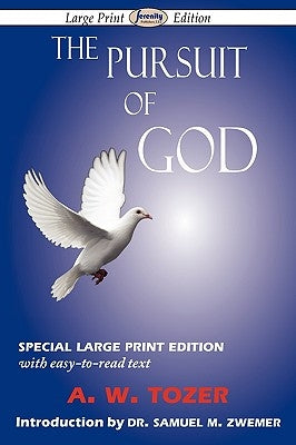 The Pursuit of God (Large-Print Edition) by Tozer, A. W.