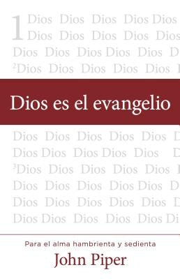 Dios Es El Evangelio by Piper, John