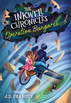 The Inkwell Chronicles: Operation Bungaree, Book 3 by Peabody, J. D.