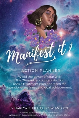 Manifest It! Action Planner by Fields, Nakeya T.