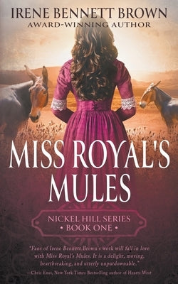 Miss Royal's Mules: A Classic Historical Western Romance Series by Brown, Irene Bennett