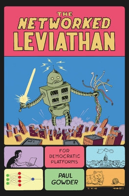 The Networked Leviathan by Gowder, Paul