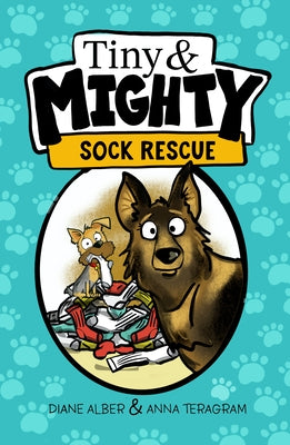 Tiny and Mighty: Sock Rescue by Alber, Diane