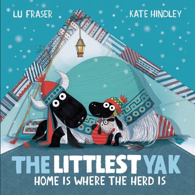 The Littlest Yak: Home Is Where the Herd Is by Fraser, Lu