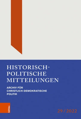 Historisch-Politische Mitteilungen: Archiv Fur Christlich-Demokratische Politik. Band 29 by Bohlau Verlag