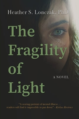 The Fragility of Light by Lonczak, Heather