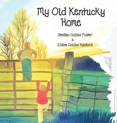 My Old Kentucky Home by Hasford, Elaine Collins