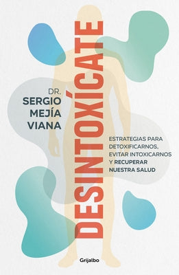 Desintox?cate / Detox Yourself by Mej?a Viana, Sergio