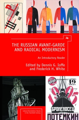 The Russian Avant-Garde and Radical Modernism: An Introductory Reader by Ioffe, Dennis G.