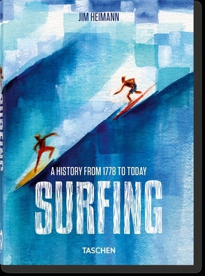 Surfing. 1778-Today. 40th Ed. by Heimann, Jim