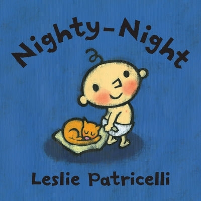 Nighty-Night: (A Bedtime Story about Night Time Routines for Babies and Toddlers) by Patricelli, Leslie