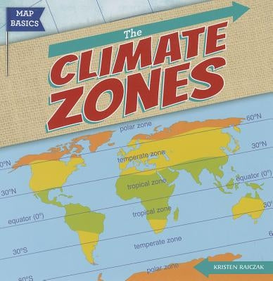 The Climate Zones by Rajczak Nelson, Kristen