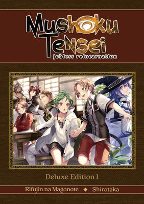 Mushoku Tensei: Jobless Reincarnation Deluxe Edition 1 (Light Novel) (Vol. 1-3 Hardcover Omnibus) by Magonote, Rifujin Na