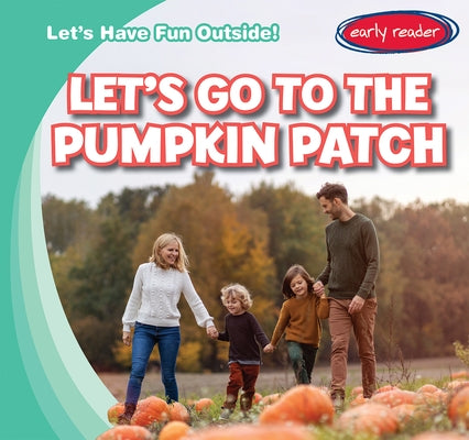 Let's Go to the Pumpkin Patch by Rajczak Nelson, Kristen