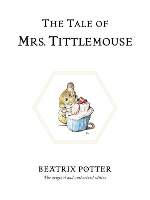 The Tale of Mrs. Tittlemouse by Potter, Beatrix