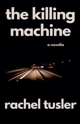 The Killing Machine by Tusler, Rachel