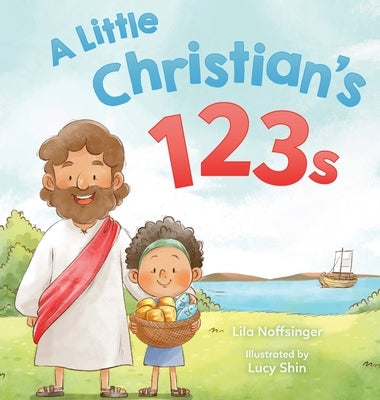 A Little Christian's 123s by Noffsinger, Lila