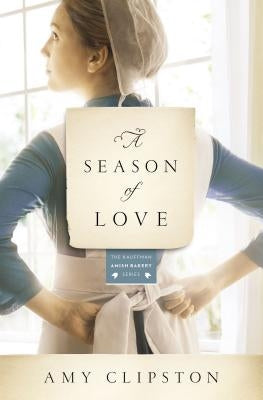 A Season of Love by Clipston, Amy