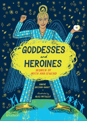 Goddesses and Heroines: Women of Myth and Legend by Gresham-Knight, Xanthe