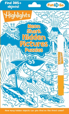 Neon Shark Hidden Pictures Puzzles: Fun Seek-And-Find Kids Activity Book for Ages 69 with Over 300 Hidden Objects and Bonus Gel Marker for On-The-Go P by Highlights