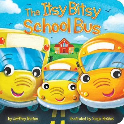 The Itsy Bitsy School Bus by Burton, Jeffrey