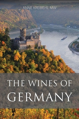 The Wines of Germany by Krebiehl, Anne