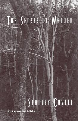 The Senses of Walden: An Expanded Edition by Cavell, Stanley