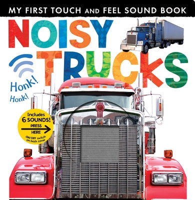 Noisy Trucks: Includes 6 Sounds and an On/Off Switch on the Back Cover! by Tiger Tales