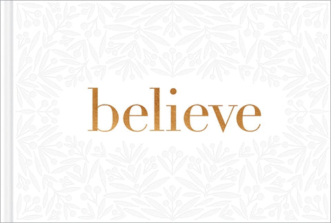 Believe -- A Gift Book for the Holidays, Encouragement, or to Inspire Everyday Possibilities by Yamada, Kobi