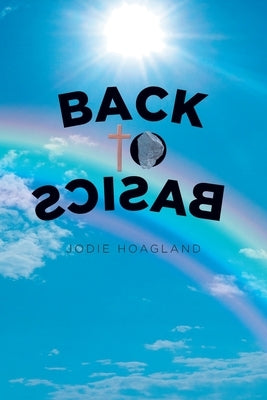 Back To Basics by Hoagland, Jodie