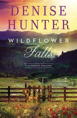 Wildflower Falls: A Riverbend Romance by Hunter, Denise