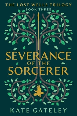 Severance of the Sorcerer by Gateley, Kate