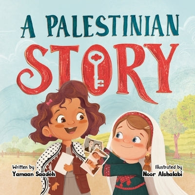 A Palestinian Story by Saadeh, Yamaan
