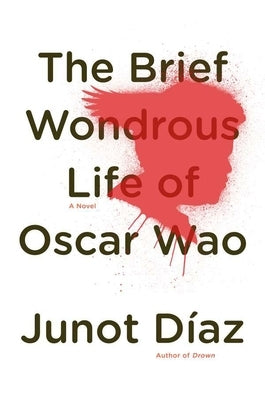 The Brief Wondrous Life of Oscar Wao (Pulitzer Prize Winner) by DÃ­az, Junot
