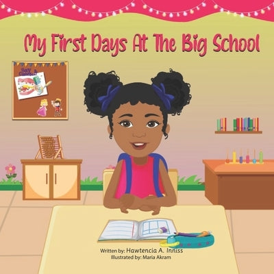 My First Days At The Big School by Akram, Maria