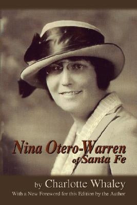 Nina Otero-Warren of Santa Fe by Whaley, Charlotte