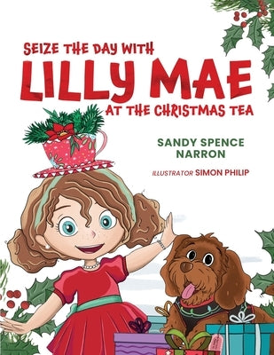 Seize the Day with Lilly Mae at the Christmas Tea by Spence Narron, Sandy