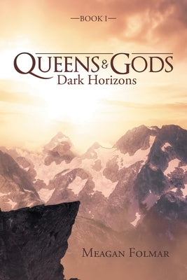 Queens & Gods: Dark Horizons by Folmar, Meagan