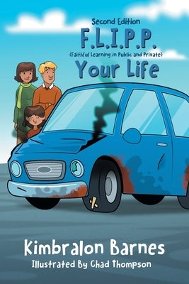 F.L.I.P.P. Your Life, A Children's Book to Understanding Their Walk with Christ, Second Edition by Barnes, Kimbralon