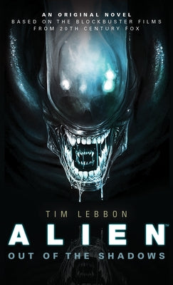 Alien - Out of the Shadows (Book 1) by Lebbon, Tim