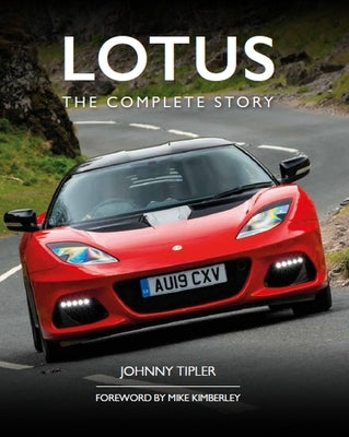 Lotus: The Complete Story by Tipler, John