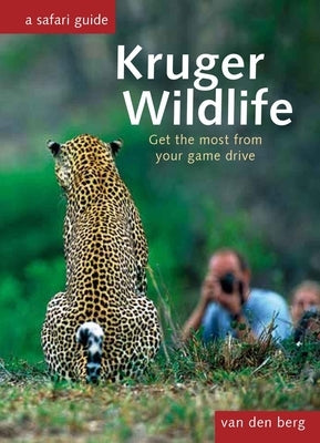 Kruger Wildlife: Get the Most from Your Game Drive by Van Den Berg, Philip And Ingrid