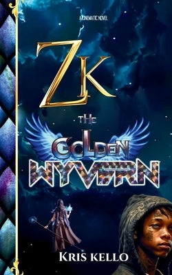 Zk the Golden Wyvern: "Heart of Uroprightus" by Kello, Kris