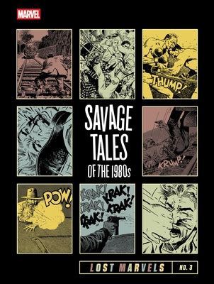 Lost Marvels No. 3: Savage Tales of the 1980s by Goodwin, Archie